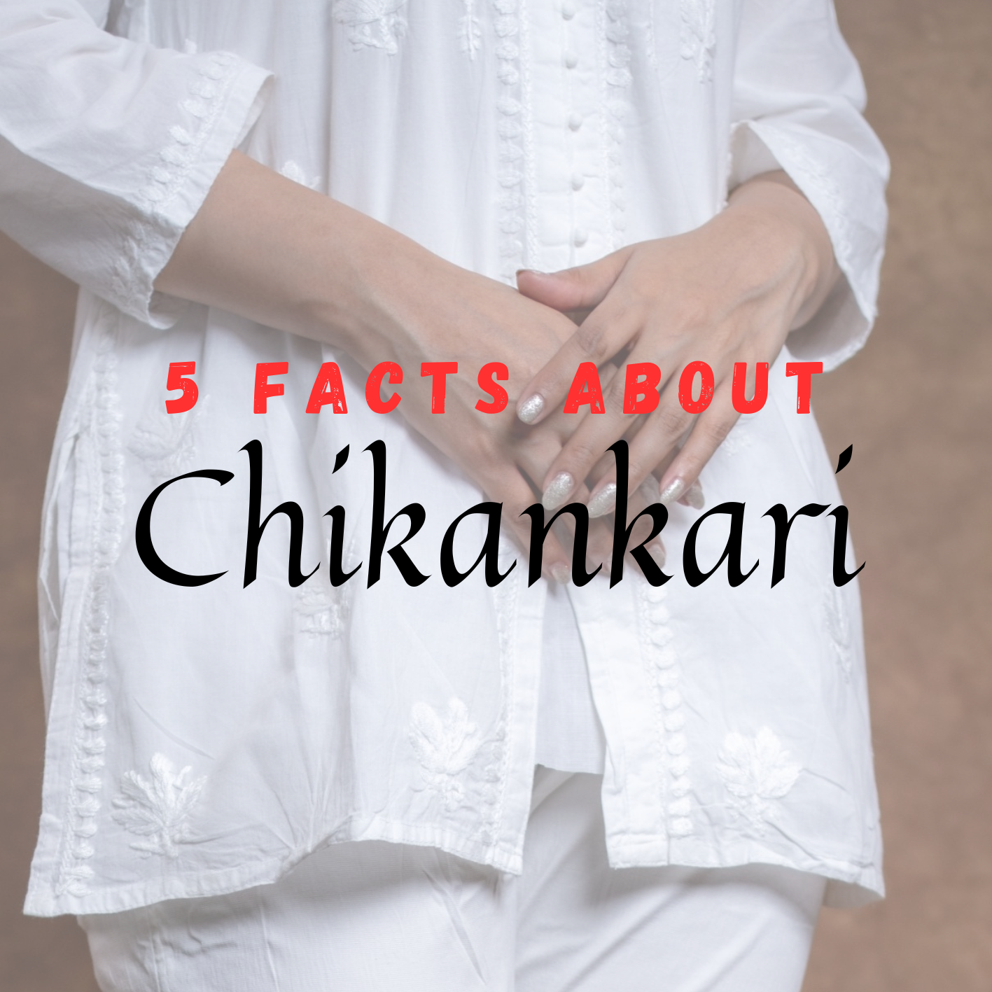 5 Fascinating Facts About Chikankari: The Embroidery of Royalty You Must Know